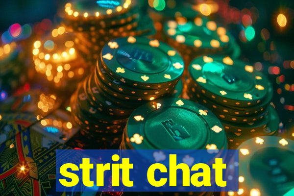 strit chat